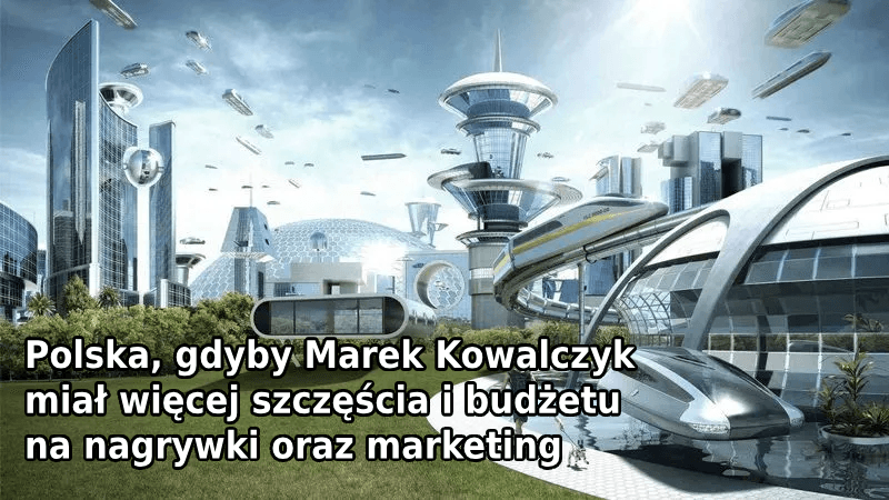 Polska, gdy Marek Kowalczyk miał więcej szczęścia i budżetu na nagrywki oraz marketing